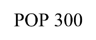 POP 300