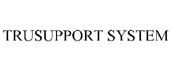 TRUSUPPORT SYSTEM