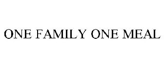 ONE FAMILY ONE MEAL