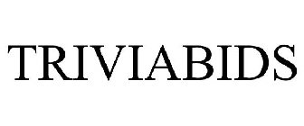 TRIVIABIDS
