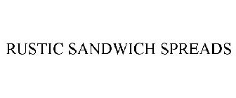RUSTIC SANDWICH SPREADS