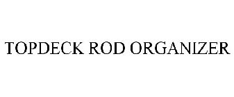 TOPDECK ROD ORGANIZER