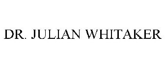 DR. JULIAN WHITAKER