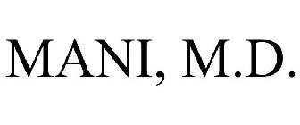 MANI M.D.