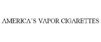 AMERICA'S VAPOR CIGARETTES