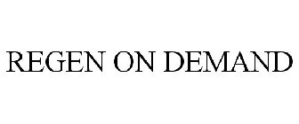 REGEN ON DEMAND
