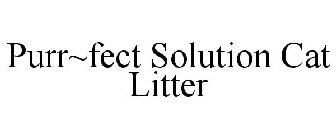 PURR~FECT SOLUTION CAT LITTER