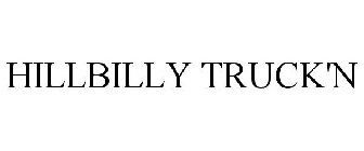 HILLBILLY TRUCK'N