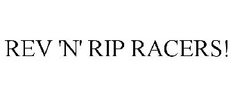 REV 'N' RIP RACERS!