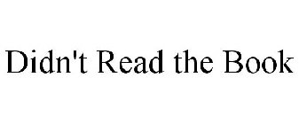 DIDN'T READ THE BOOK