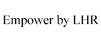 EMPOWER BY LHR