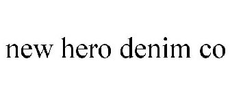 NEW HERO DENIM CO