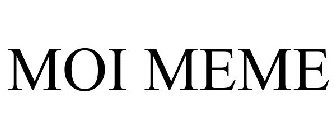 MOI MEME