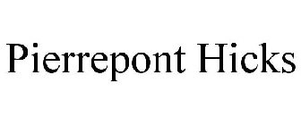 PIERREPONT HICKS