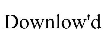 DOWNLOW'D