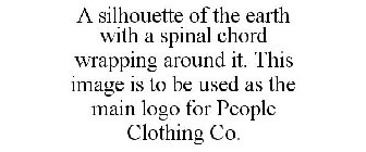 A SILHOUETTE OF THE EARTH WITH A SPINAL CHORD WRAPPING AROUND IT. THIS IMAGE IS TO BE USED AS THE MAIN LOGO FOR PEOPLE CLOTHING CO.