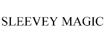 SLEEVEY MAGIC