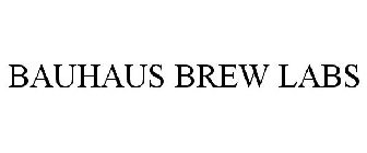 BAUHAUS BREW LABS