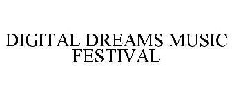 DIGITAL DREAMS MUSIC FESTIVAL