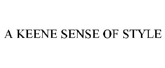 A KEENE SENSE OF STYLE