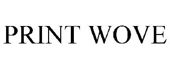 PRINT WOVE
