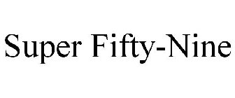 SUPER FIFTY-NINE