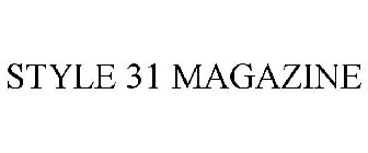 STYLE 31 MAGAZINE
