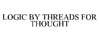 LOGIC BY THREADS FOR THOUGHT