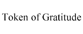 TOKEN OF GRATITUDE