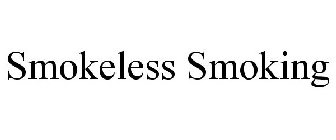 SMOKELESS SMOKING