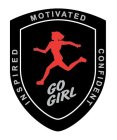 GO GIRL MOTIVATED INSPIRED CONFIDENT