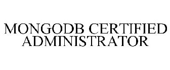 MONGODB CERTIFIED ADMINISTRATOR