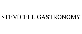 STEM CELL GASTRONOMY