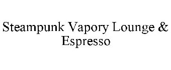 STEAMPUNK VAPORY LOUNGE & ESPRESSO