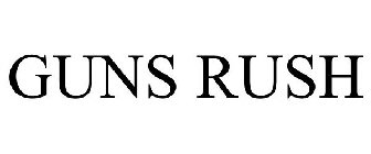 GUNS RUSH
