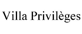 VILLA PRIVILÈGES