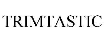 TRIMTASTIC