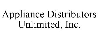 APPLIANCE DISTRIBUTORS UNLIMITED, INC.