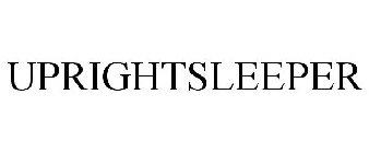 UPRIGHTSLEEPER