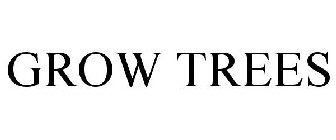GROW TREES