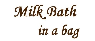 MILK BATH IN A BAG