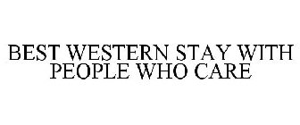 BEST WESTERN STAY WITH PEOPLE WHO CARE