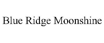 BLUE RIDGE MOONSHINE