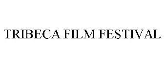 TRIBECA FILM FESTIVAL