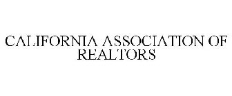 CALIFORNIA ASSOCIATION OF REALTORS