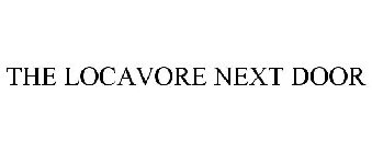 THE LOCAVORE NEXT DOOR