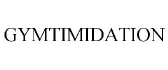 GYMTIMIDATION