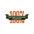 100% CUSTOMER SATISFACTION GUARANTEED!