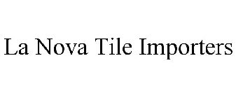 LA NOVA TILE IMPORTERS