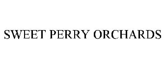 SWEET PERRY ORCHARDS